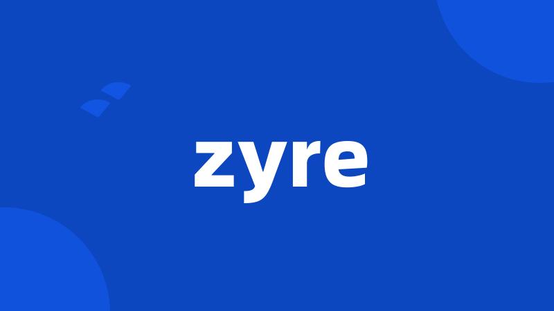 zyre