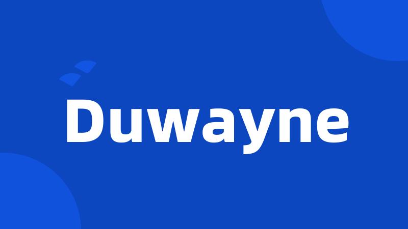 Duwayne