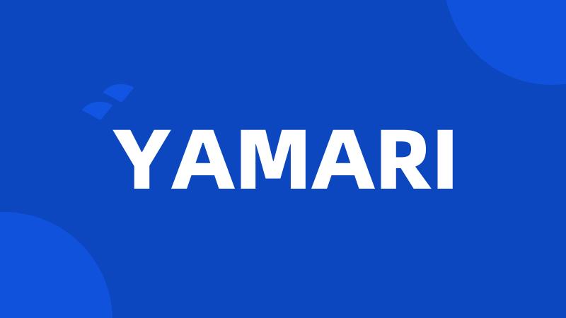 YAMARI