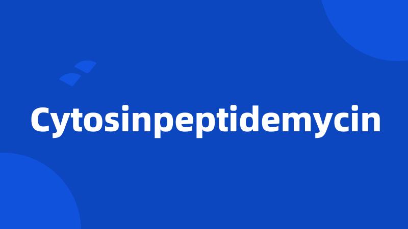 Cytosinpeptidemycin