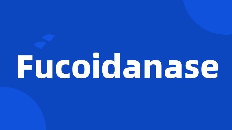 Fucoidanase