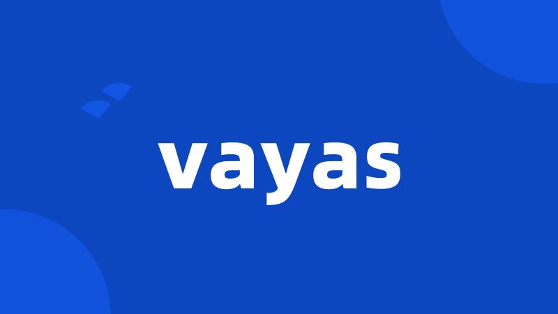 vayas