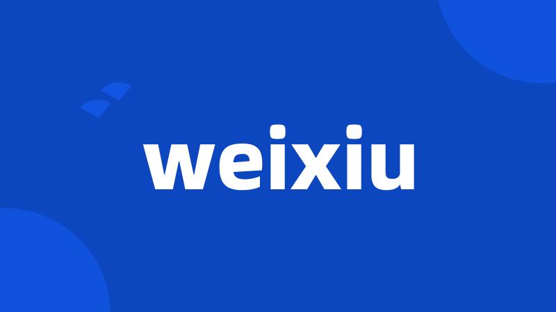 weixiu