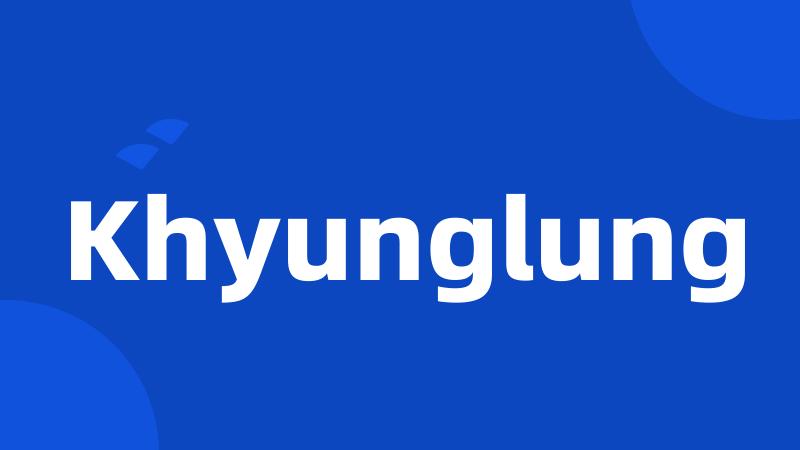 Khyunglung