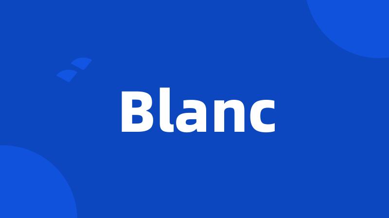 Blanc