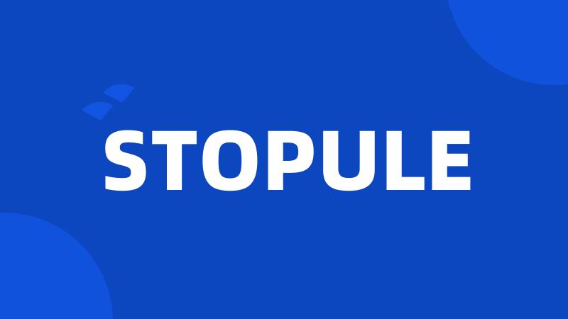 STOPULE