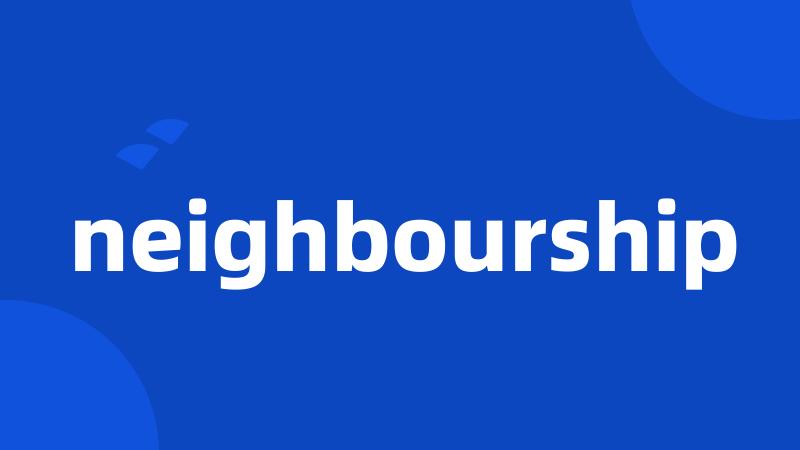 neighbourship