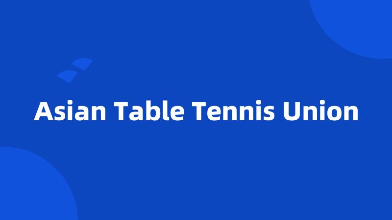 Asian Table Tennis Union