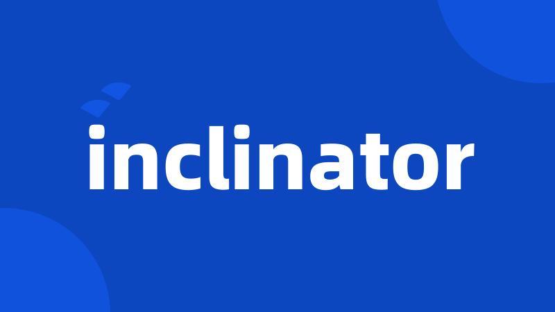 inclinator