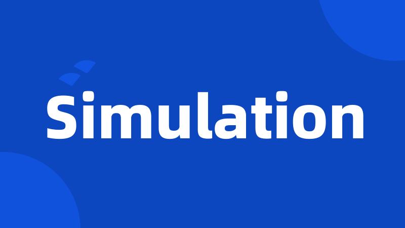 Simulation