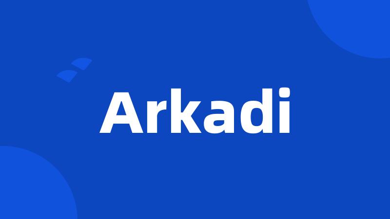 Arkadi