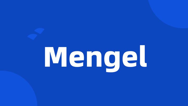 Mengel