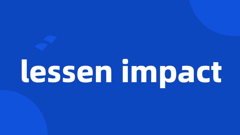 lessen impact