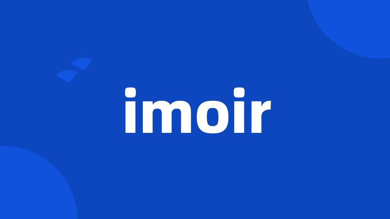 imoir