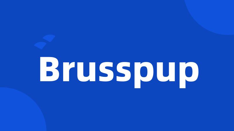 Brusspup