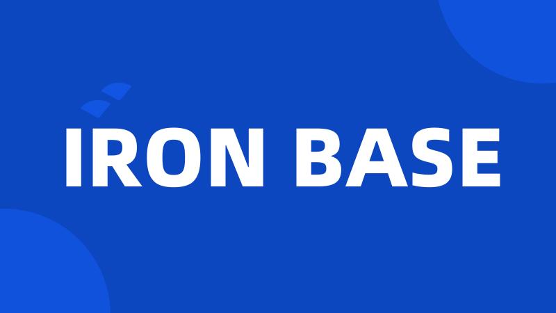 IRON BASE