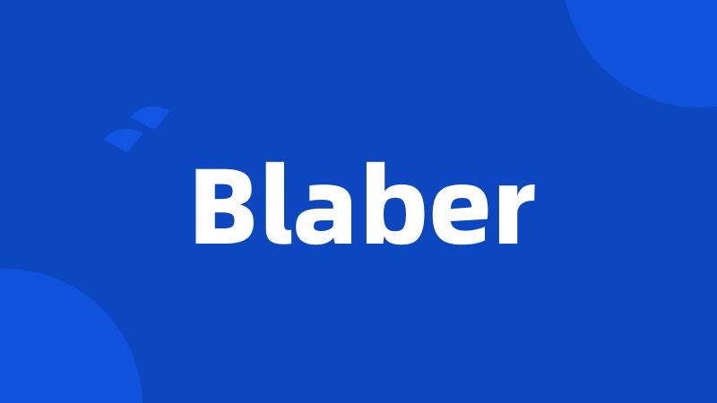 Blaber