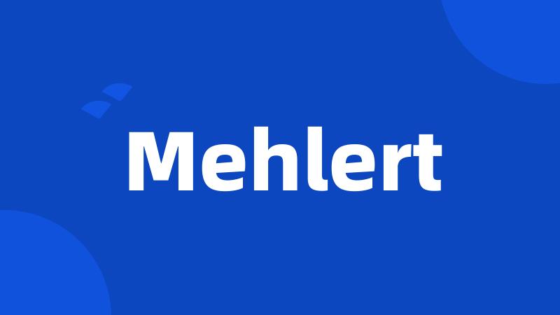 Mehlert