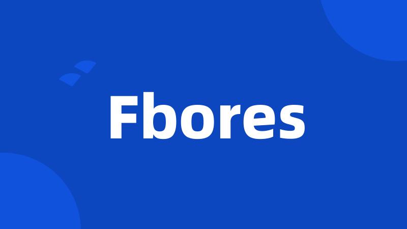 Fbores