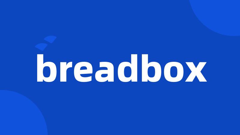 breadbox