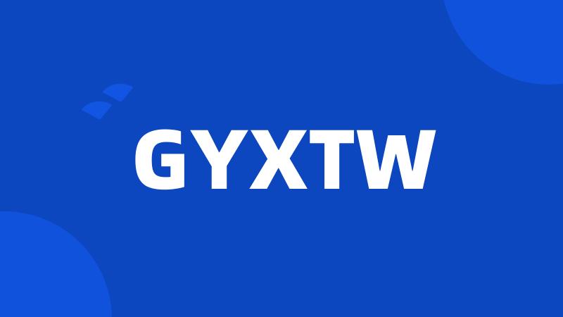 GYXTW