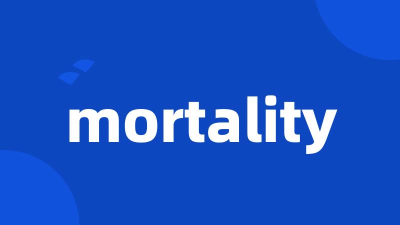 mortality