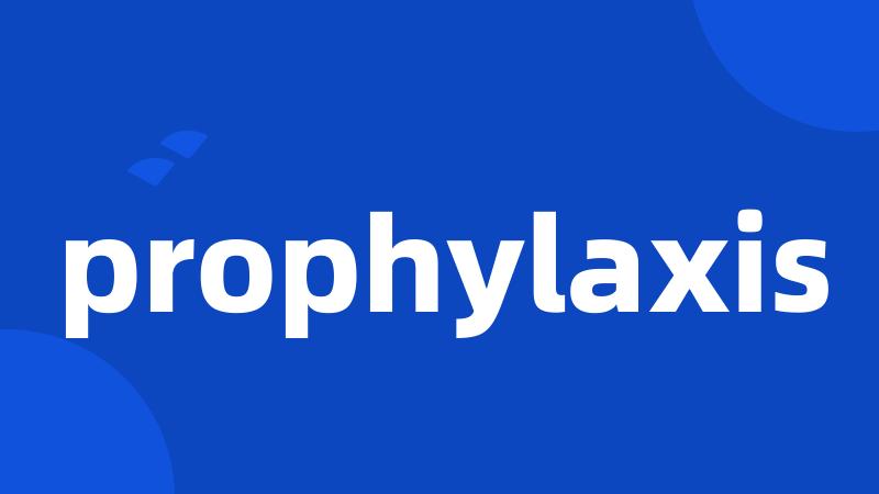 prophylaxis