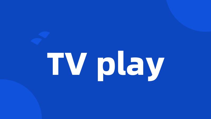 TV play