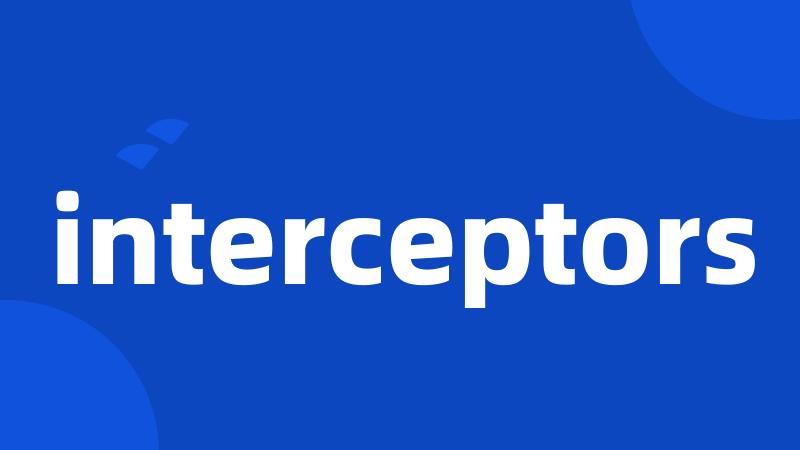 interceptors