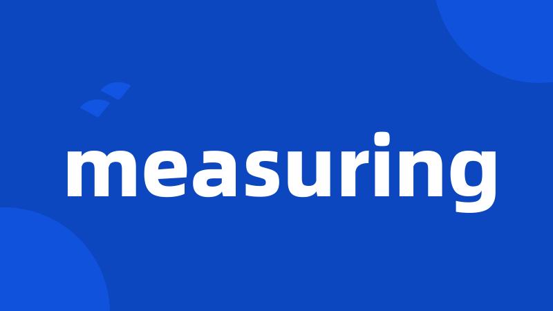 measuring