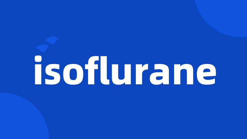 isoflurane