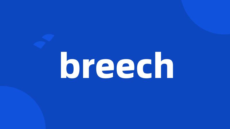 breech