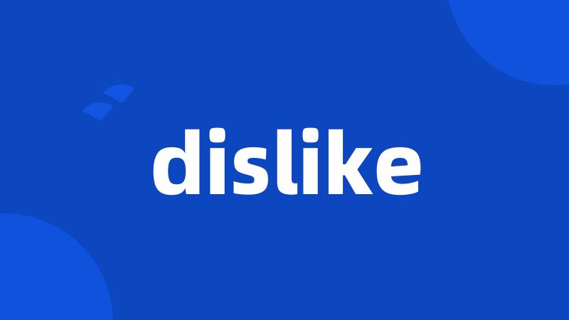 dislike