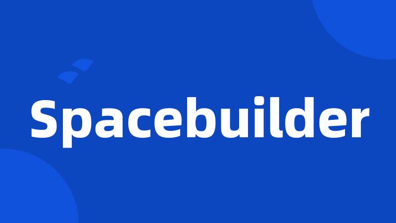 Spacebuilder