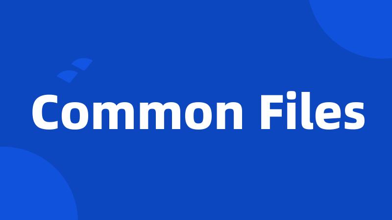 Common Files