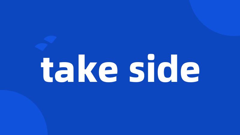 take side