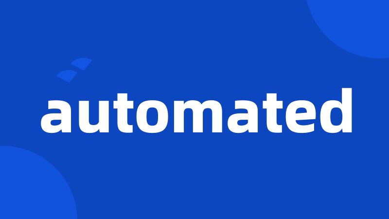 automated