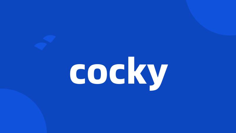 cocky