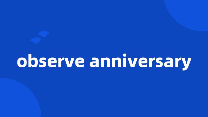 observe anniversary