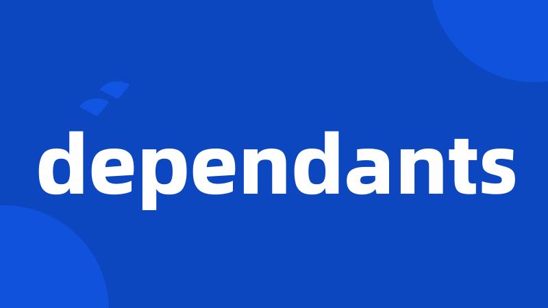 dependants