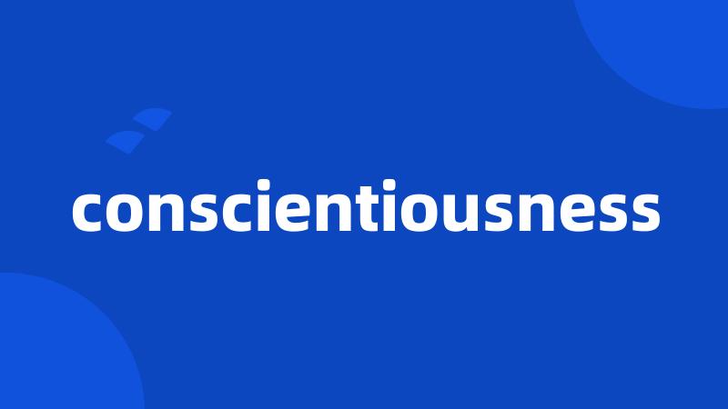 conscientiousness