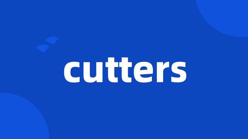 cutters