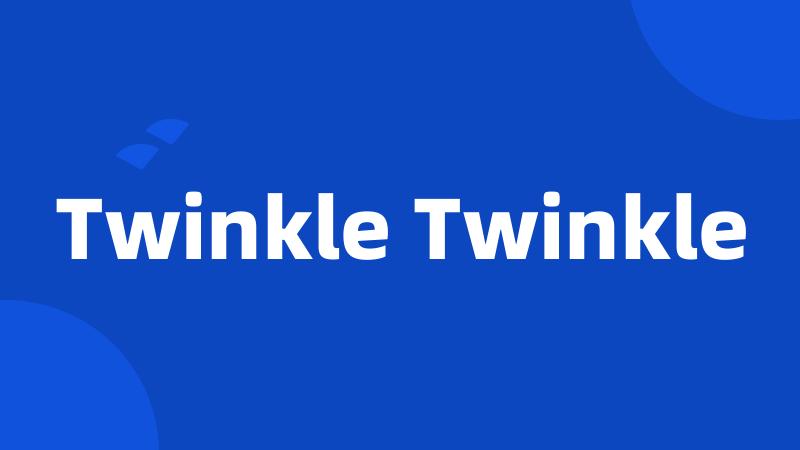 Twinkle Twinkle