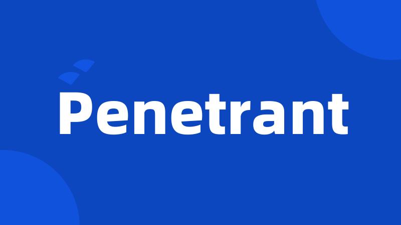 Penetrant