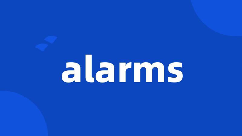 alarms