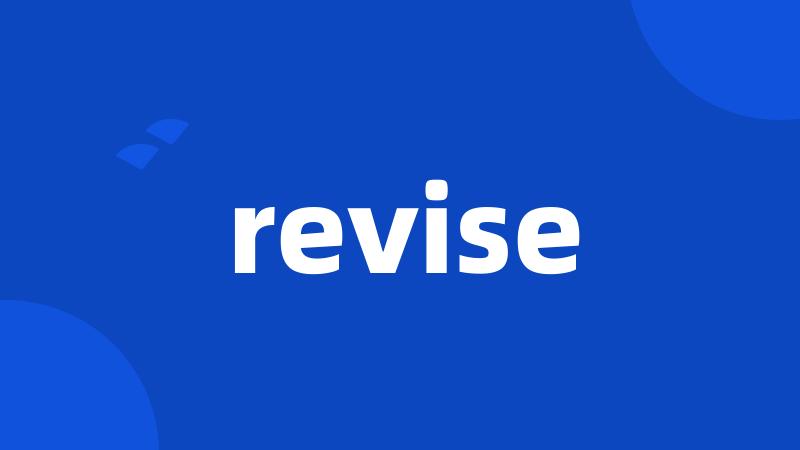 revise