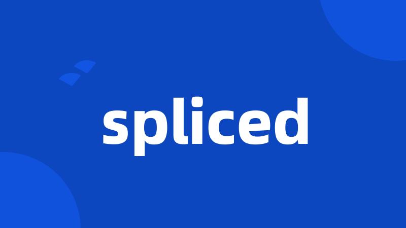 spliced