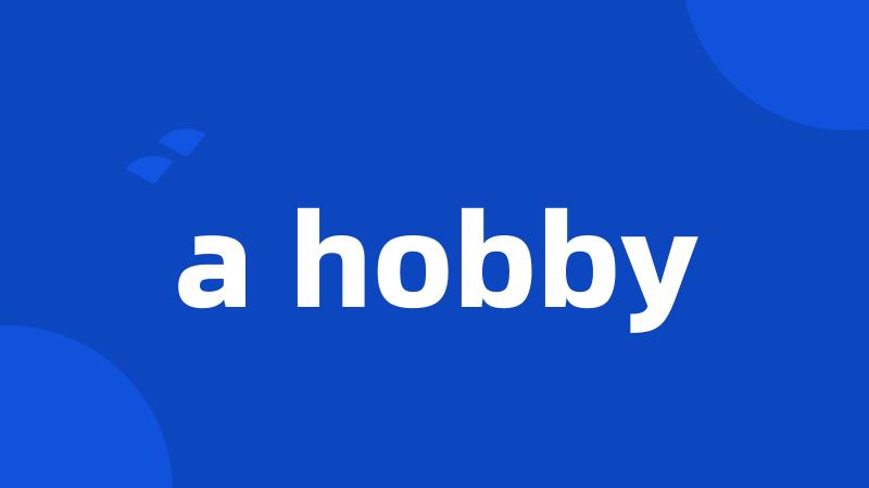 a hobby