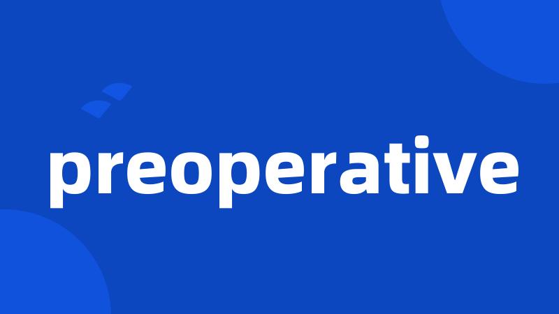 preoperative