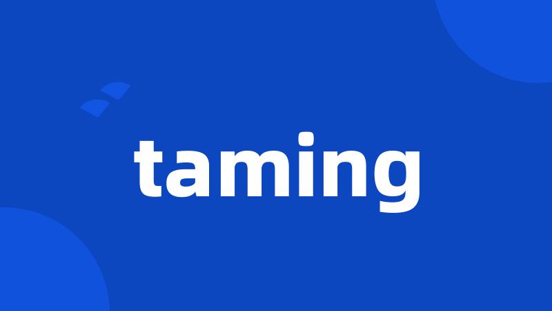 taming